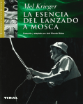 La esencia del lanzado a mosca (Mel Krieger)